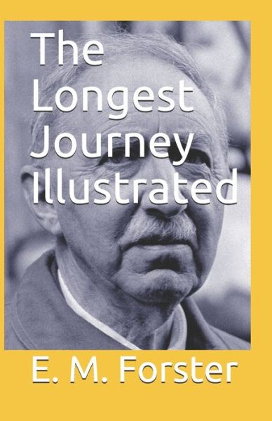 The Longest Journey Illustrated - E M Forster - Books - Independently Published - 9798501835047 - May 10, 2021