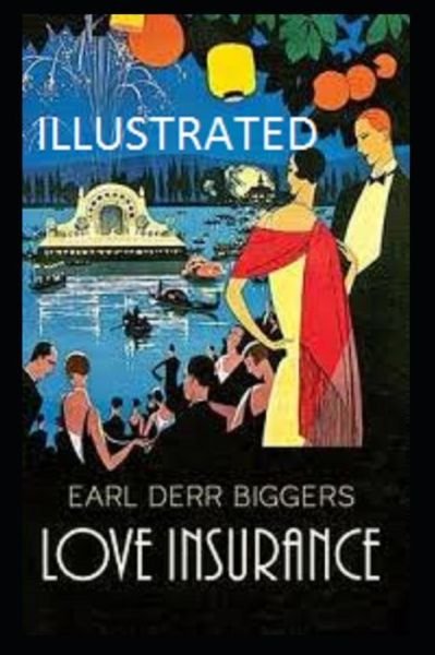Cover for Earl Derr Biggers · Love Insurance (Paperback Book) [Illustrated edition] (2021)