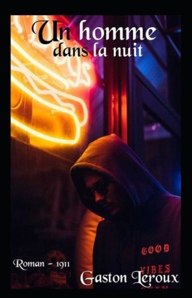 Cover for Gaston LeRoux · Un homme dans la nuit Annote (Paperback Book) (2021)