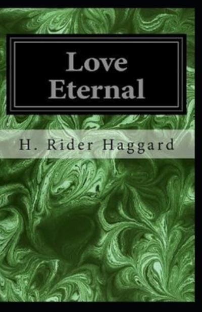 Cover for Henry Rider Haggard · Love Eternal Annotated (Pocketbok) (2021)