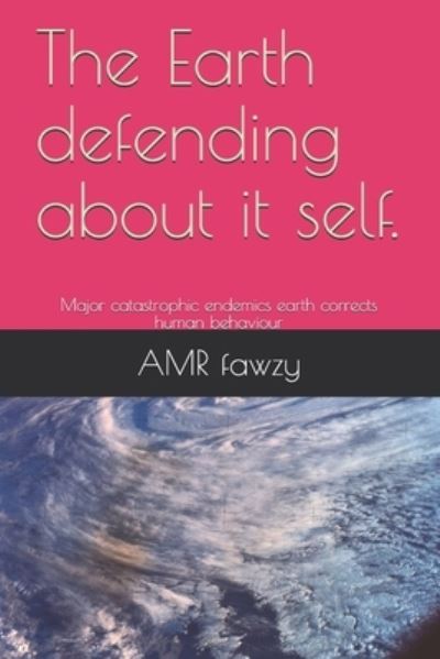 Cover for Amr Sayed Fawzy · The Earth defending about it self. (Taschenbuch) (2020)