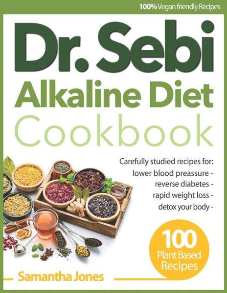 Cover for Samantha Jones · Dr. Sebi Alkaline Diet Cookbook (Paperback Book) (2020)