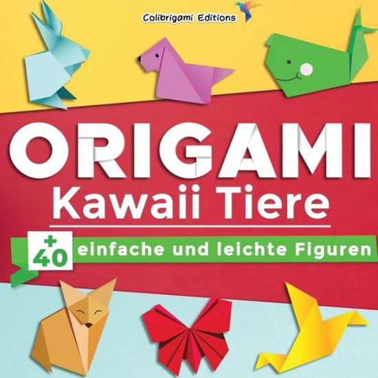 Cover for Colibrigami Editions · Origami Kawaii Tiere (Paperback Book) (2020)