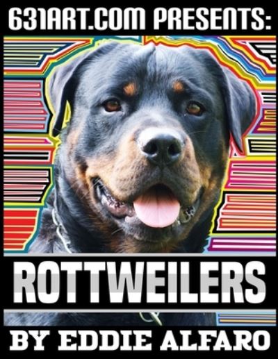 Cover for Eddie Alfaro · Rottweilers: Interesting Facts About Rottweilers - Magnificent Animal (Paperback Book) (2021)