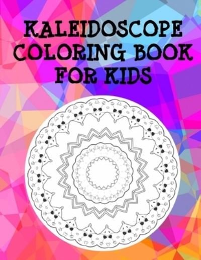 Cover for Funny Life Publishing · Kaleidoscope Coloring Book for Kids (Paperback Bog) (2021)