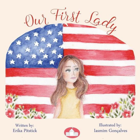 Cover for Erika Pitstick · Our First Lady (Paperback Book) (2020)