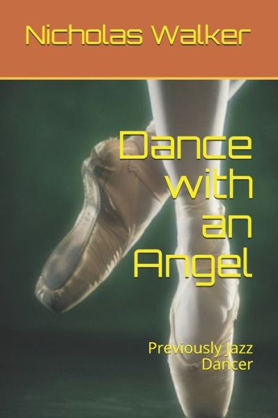 Cover for Nicholas Walker · Dance with an Angel (Paperback Book) (2020)