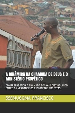 Cover for Ssemugoma Evangelist Francisco · A Dinamica Da Chamada de Deus E O Ministerio Profetico (Paperback Bog) (2020)