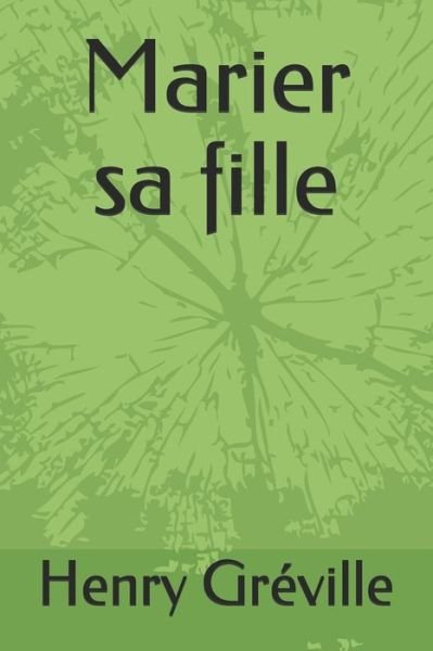 Cover for Henry Greville · Marier sa fille (Pocketbok) (2020)