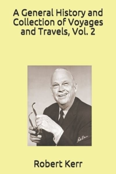 Cover for Robert Kerr · A General History and Collection of Voyages and Travels, Vol. 2 (Paperback Book) (2020)