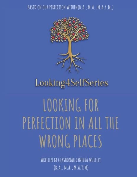 Cover for Gershonah Cynthia Whitley · Looking For Perfection In All The Wrong Places (Pocketbok) (2020)