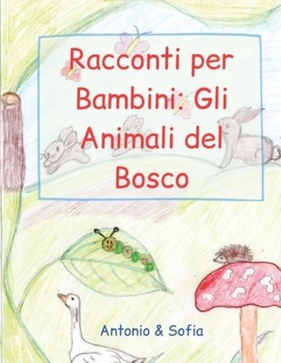 Cover for Antonio &amp; Sofia · Racconti per Bambini (Paperback Book) (2020)