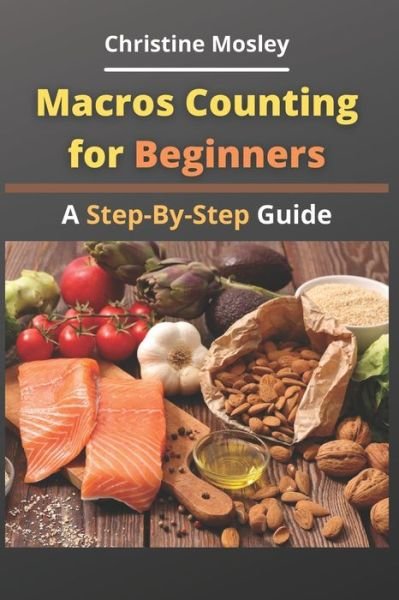 Cover for Christine Mosley · Macros Counting for Beginners (Paperback Book) (2021)