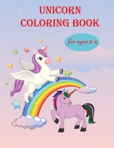 Cover for Smb Publication · Unicorn coloring book for ages 3-5: Unicorns are Real! Awesome Coloring Book for Kids (Paperback Bog) (2021)