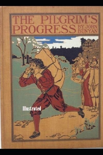The Pilgrim's Progress Illustrated - John Bunyan - Bøker - Independently Published - 9798738459047 - 15. april 2021