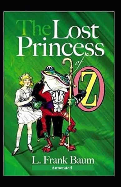 Cover for Lyman Frank Baum · The Lost Princess of Oz (Annotated) (Paperback Book) (2021)