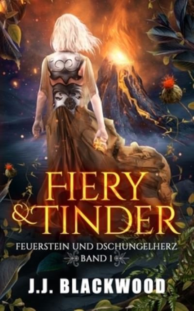 Cover for J J Blackwood · Feuerstein und Dschungelherz (Taschenbuch) (2021)