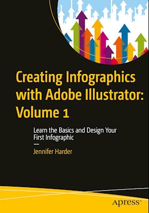 Cover for Jennifer Harder · Creating Infographics with Adobe Illustrator: Volume 1: Learn the Basics and Design Your First Infographic (Paperback Book) [1st edition] (2023)