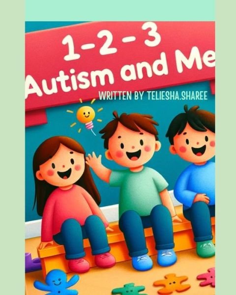 Cover for Teliesha Sharee · 1-2-3 Autism and Me! (Paperback Book) (2024)