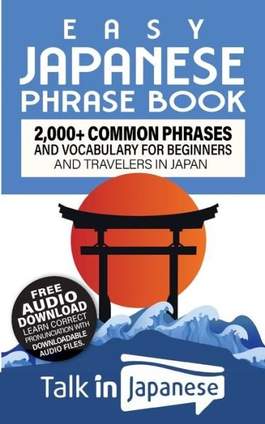 Cover for Talk in Japanese · Easy Japanese Phrase Book: 2,000+ Common Phrases and Vocabulary for Beginners and Travelers in Japan (Paperback Book) (2022)