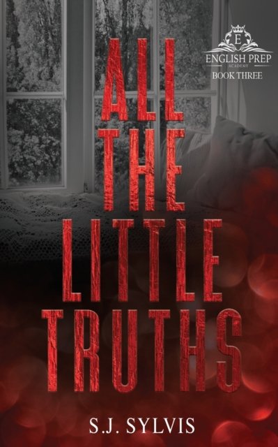 Cover for S J Sylvis · All the Little Truths: A Standalone Enemies-to-Lovers High School Romance (Paperback Book) [Special edition] (2022)