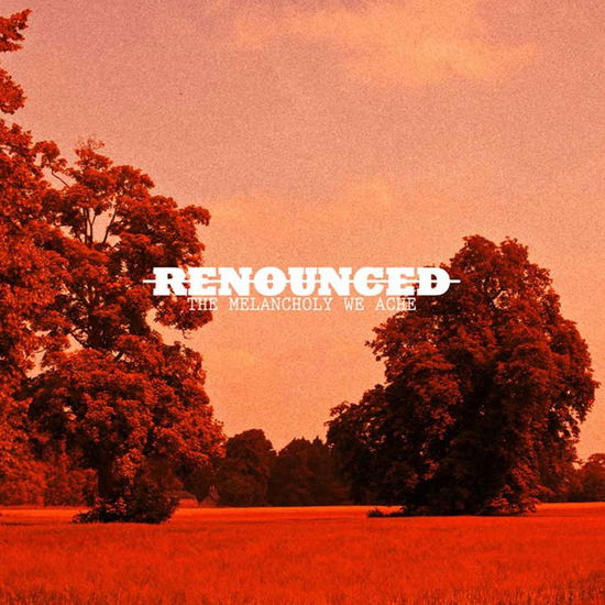 Cover for Renounced · The Melancholy We Ache (LP) (2015)