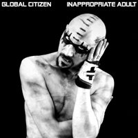 Cover for Global Citizen · Inappropriate Adult (CD) (2019)