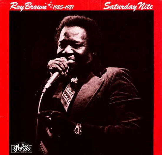 Saturday Nite - Roy Brown - Muziek - Mr R&B - 0072554311048 - 25 december 1999