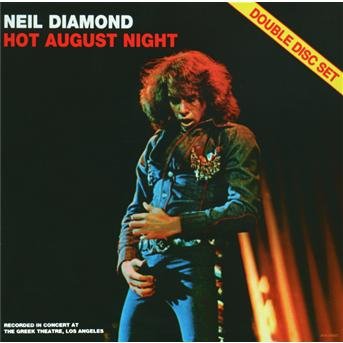 Hot August Night - Neil Diamond - Musiikki - Universal Music - 0602498489048 - maanantai 30. huhtikuuta 2007