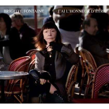 Cover for Brigitte Fontaine · J'ai L'honneur D'etre (CD) (2013)