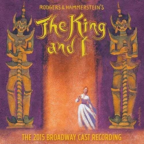 Cover for King &amp; I / O.c.r. · The King and I (2015 Broadway Cast Recording) (CD) (2015)