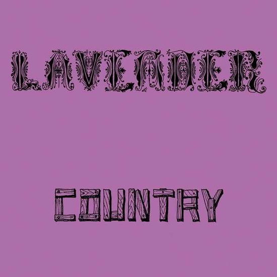 Lavender Country - Lavender Country - Musiikki - PARADISE OF BACHELORS - 0616892185048 - maanantai 11. toukokuuta 2015