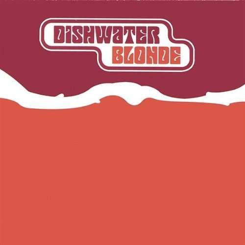 Dishwater Blonde - Dishwater Blonde - Music - Dishwater Blonde - 0634479085048 - February 1, 2005