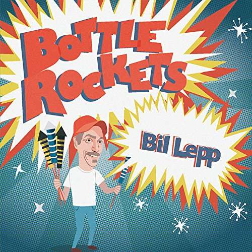 Cover for Bil Lepp · Bottle Rockets (CD) (2015)