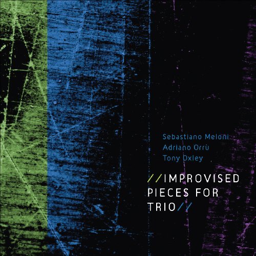 Cover for Meloni,sebastiano / Orru / Oxley · Improvised Pieces for Trio (CD) (2010)