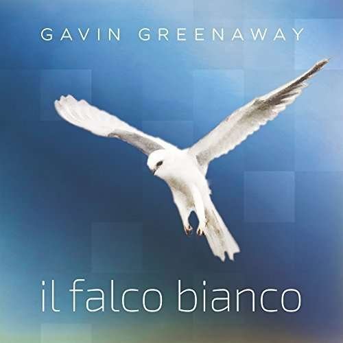 Cover for Gavin Greenaway · Il Falco Bianco (CD) (2016)