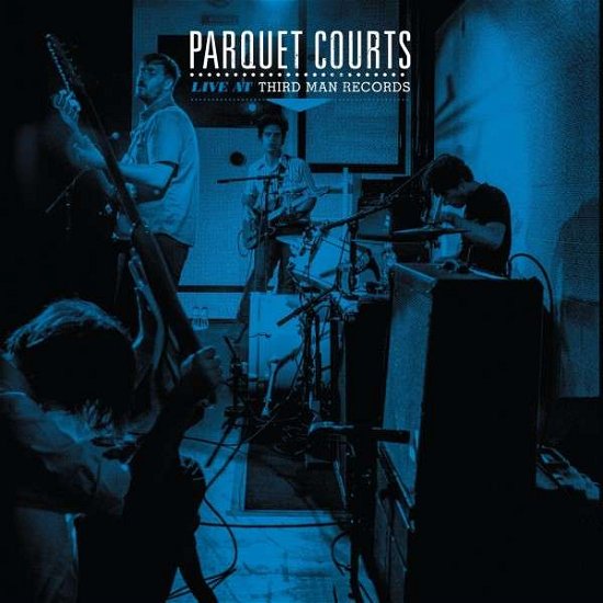 Cover for Parquet Courts · Live at Third Man Records (LP) [EP edition] (2015)