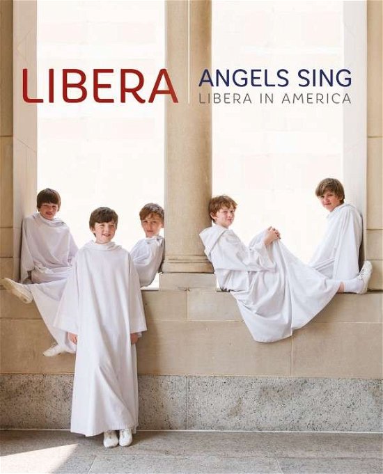 Cover for Libera · Angels Sing: Libera in America (Blu-ray) (2016)
