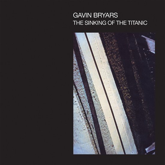 Sinking Of The Titanic - Gavin Bryars - Musikk - SUPERIOR VIADUCT - 0855985006048 - 25. november 2022