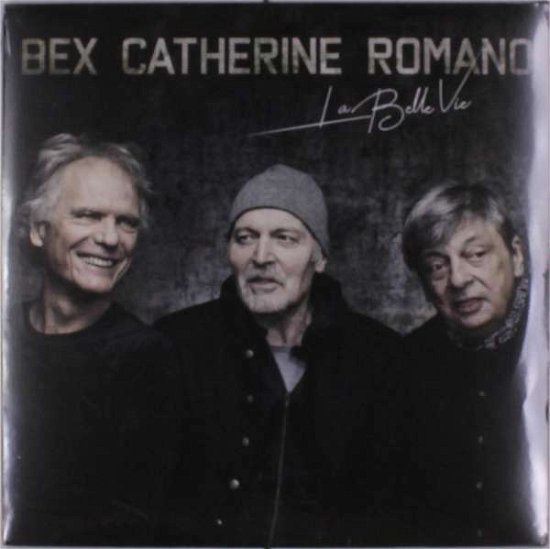 Cover for Bex / Catherine / Romano · La Belle Vie (LP) (2019)