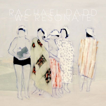 We Resonate - Rachael Dadd - Musik - TALITRES - 3700398712048 - 18. September 2014