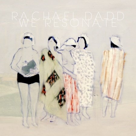 Cover for Rachael Dadd · We Resonate (CD) [Digipak] (2014)