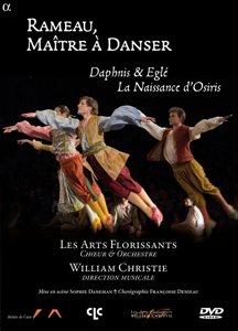 Rameau: Maître À Danser / Daphnis & Eglé/La Naissance D'Osiris - Christie, William / Les Arts Florissants - Film - Alpha Classics - 3760014197048 - 17. november 2014