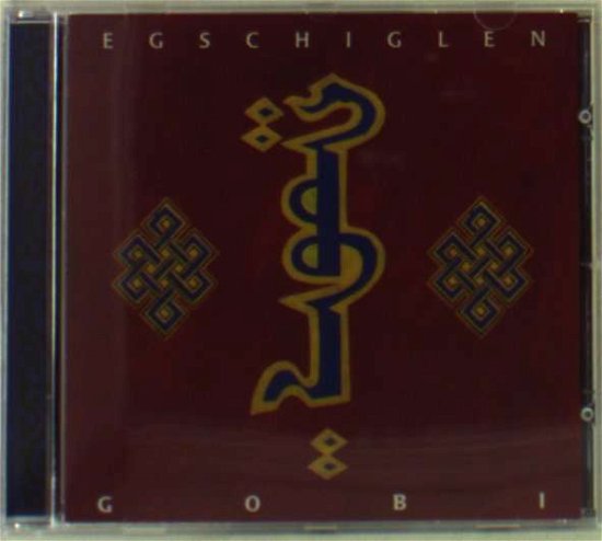 Cover for Egschiglen · Gobi (Trad Mongolei) (CD) (2005)