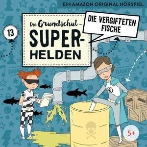 Cover for Die Grundschul-superhelden · 13: Die Vergifteten Fische (CD) (2020)