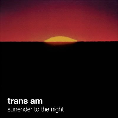 Cover for Trans Am · Surrender to the Night (CD) [Japan Import edition] (2014)