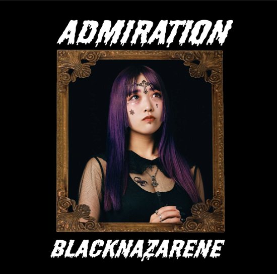 Cover for Blacknazarene · Admiration (CD) [Japan Import edition] (2020)