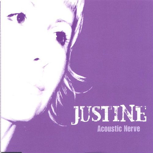 Acoustic Nerve - Justine - Music - Disaster Junkie Records - 5036098003048 - January 31, 2006