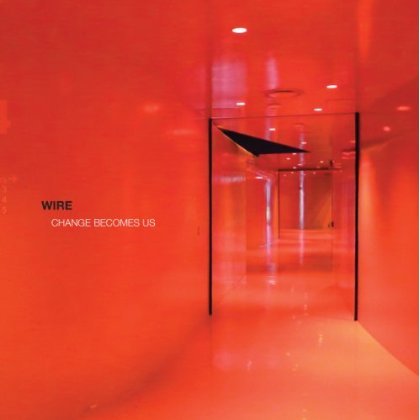 Cover for Wire · Change Becomes Us (CD) [Digipak] (2013)