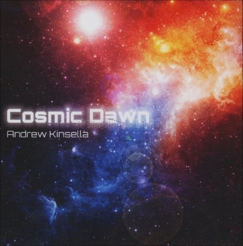 Cover for Andrew Kinsella · Cosmic Dawn (CD) (2018)